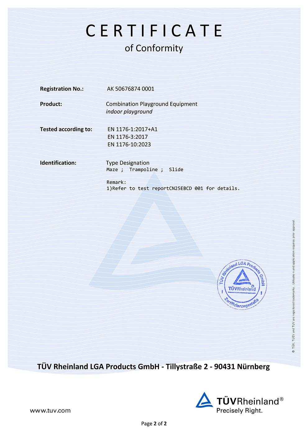 <br/> Certificado de Conformidad TUV <br/> Designación de tipo - Laberinto; Trampolín; Tobogán <br/> <br/> Certificado de Conformidad TUV <br/> Designación de tipo - Laberinto; Trampolín; Tobogán <br/>