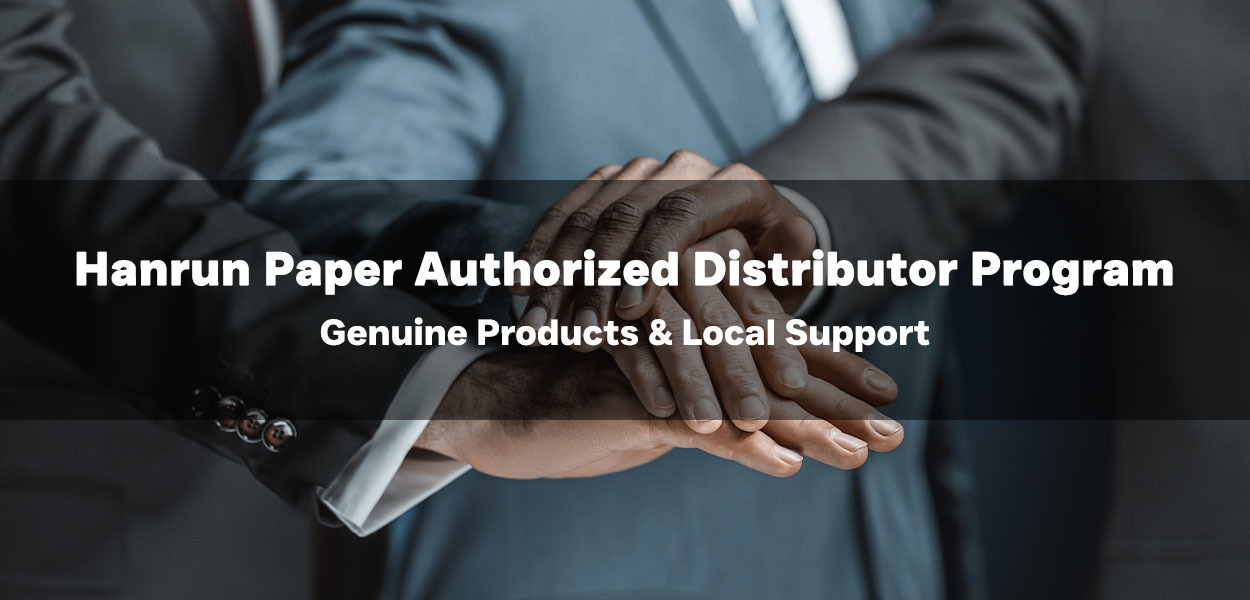 Hanrun Paper Authorized Distributor Program: Genuine Products and Local Support