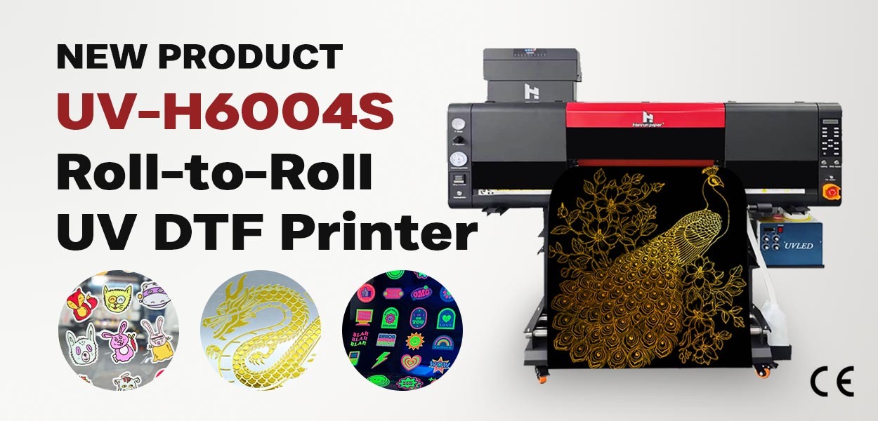 Nuevo Producto | Impresora UV DTF Roll-to-Roll UV-H6004S