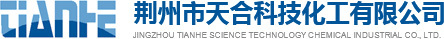 Jingzhou Tianhe Technology Chemical Co., Ltd.