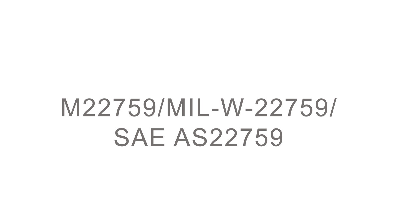 M22759, MIL-W-22759 | SAE AS22759