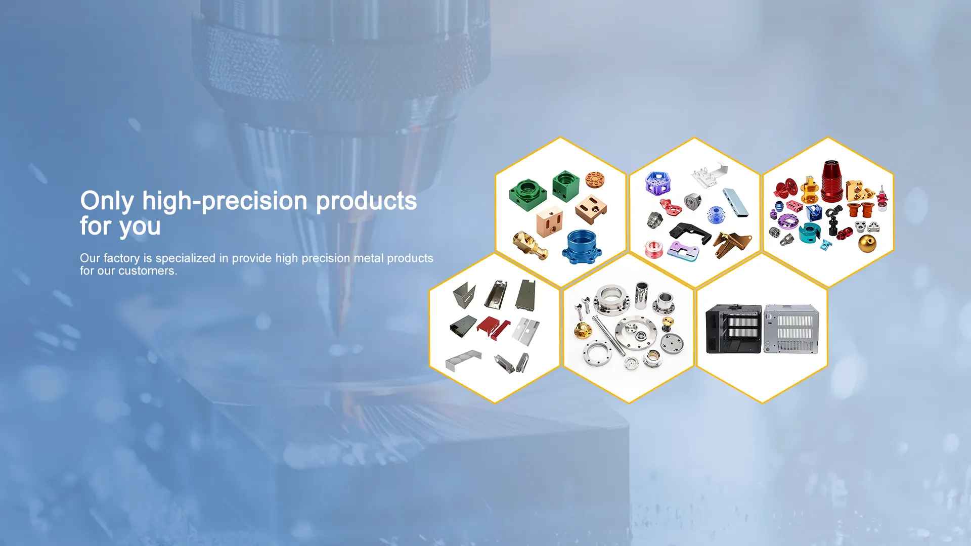 Only high-precision products for you