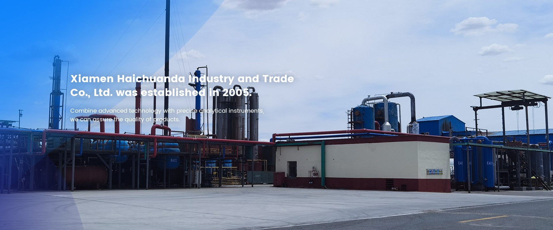 Xiamen Haichuanda Industry and Trade Co., Ltd. was established in 2005.
