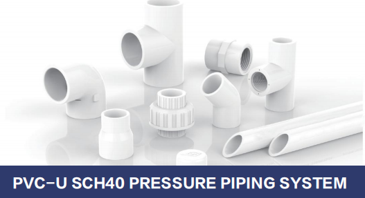PVC-U SCH40 PRESSURE PIPING SYSTEM