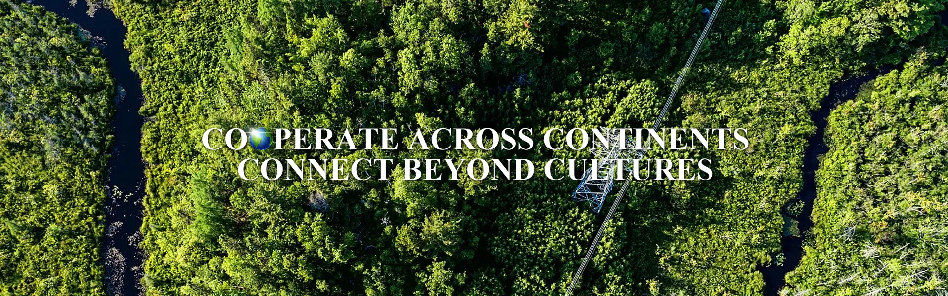 COOPERATE ACROSS CONTINENTS
