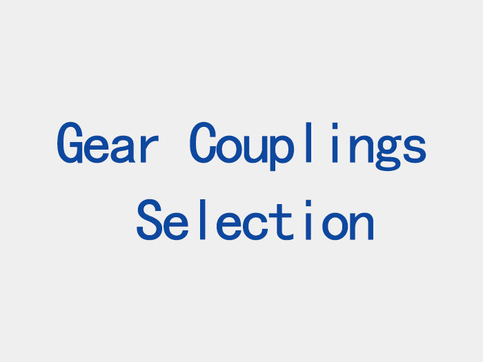 Gear Couplings Selection