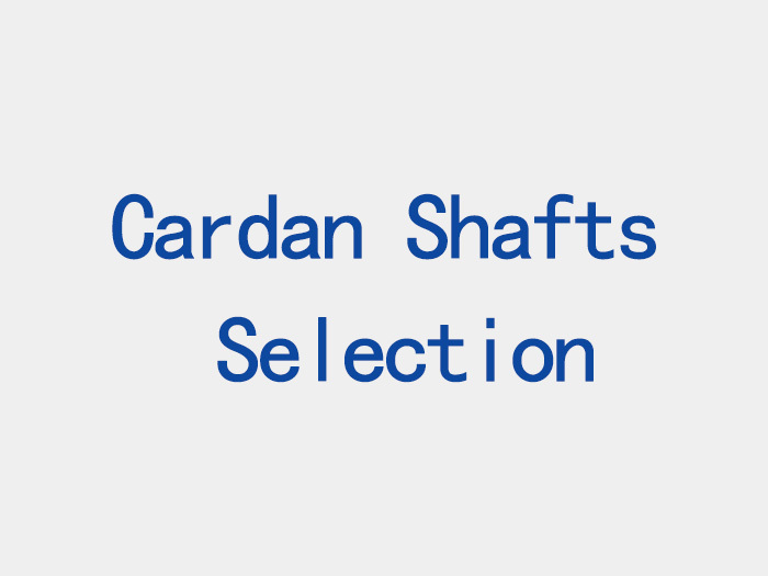 Cardan Shafts Selection