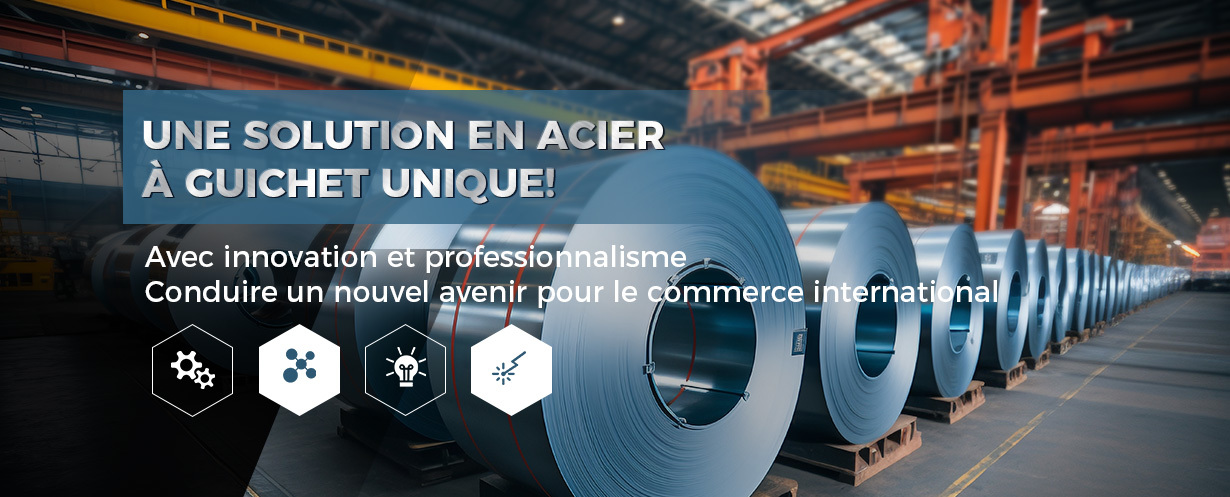 Solution complète pour l'acier !