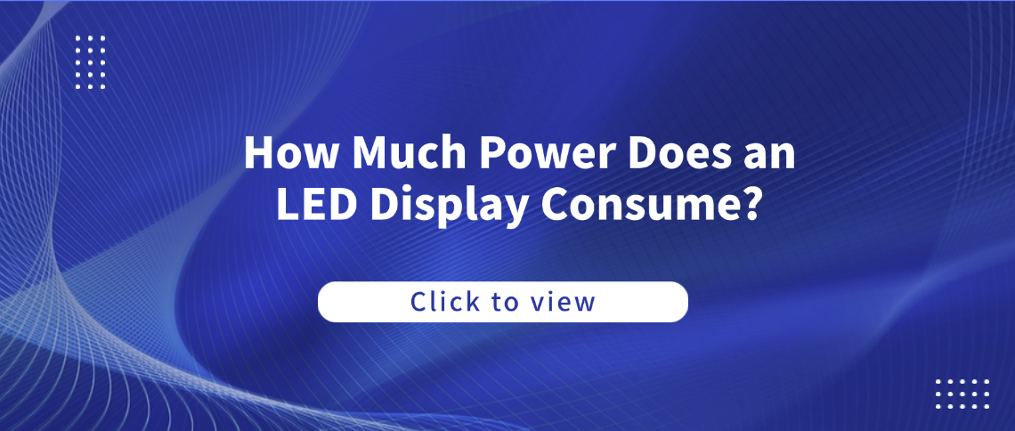 How Much Power Does an LED Display Consume?