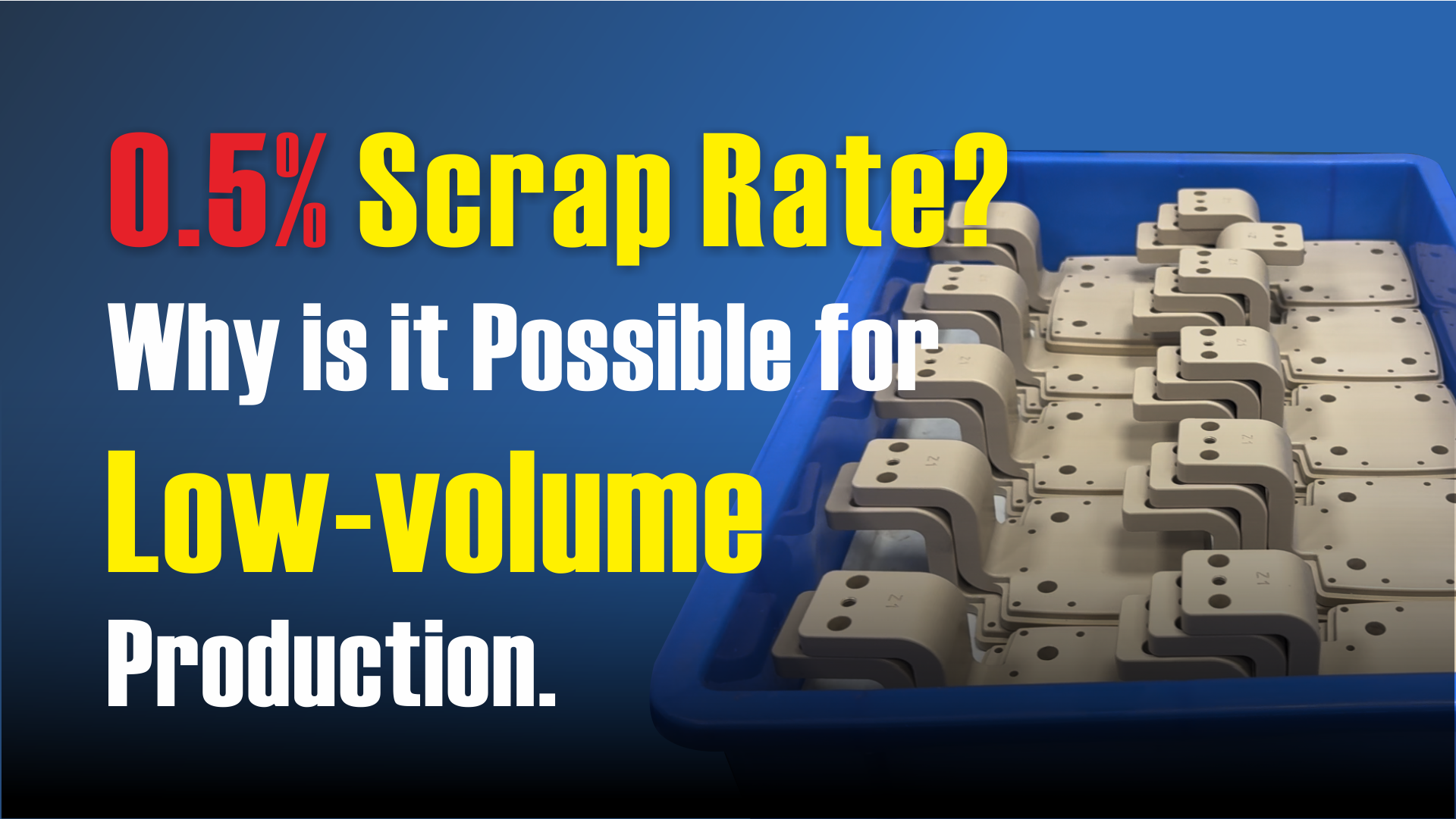 How Low-Volume Production Can Attain a Remarkable 0.5% Scrap Rate