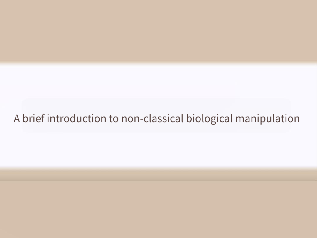Brief Description of Non-classical Biological Manipulation Brief Description of Non-classical Biological Manipulation