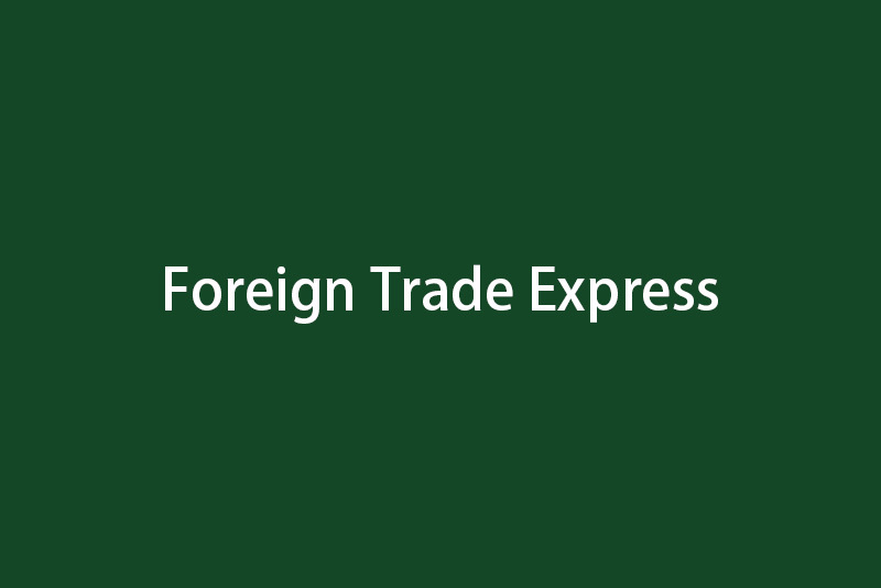Foreign trade industry information