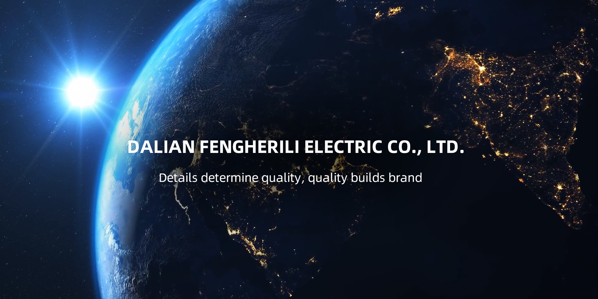 DALIAN FENGHERILI ELECTRIC CO., LTD.