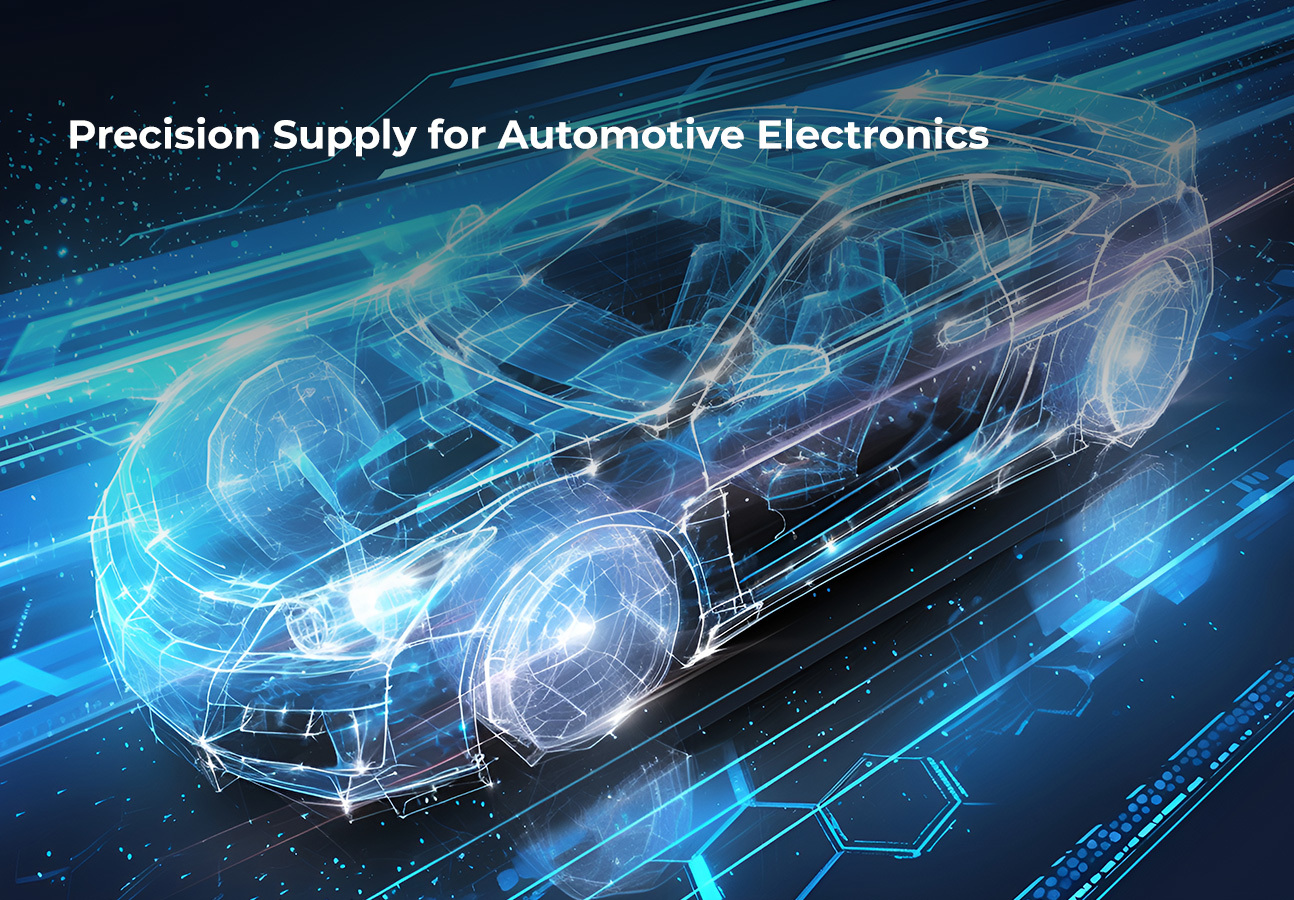 Precision Supply for Automotive Electronics
