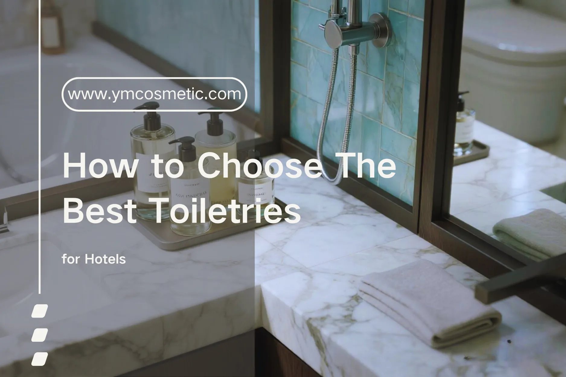Comment choisir les meilleurs articles de toilette pour les hôtels