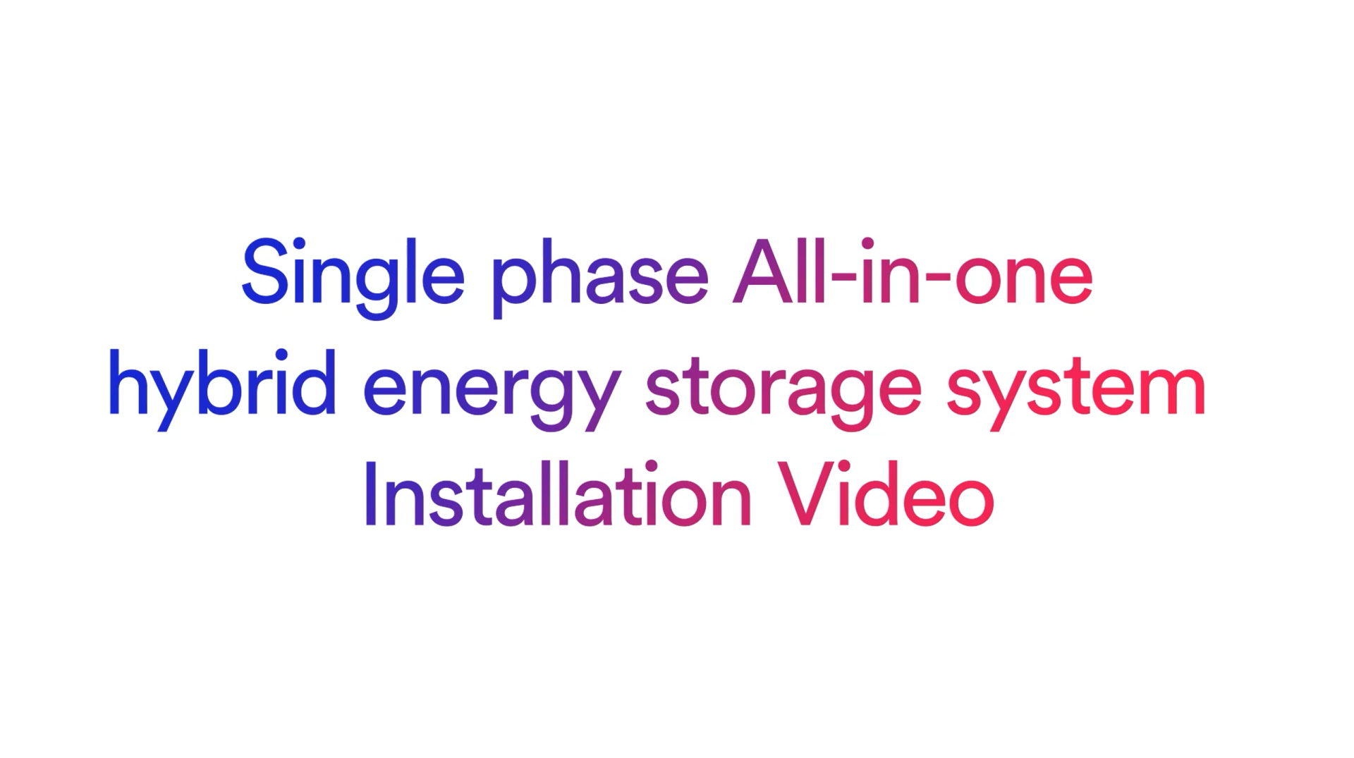 Single phase All-in-one Installation Video Single phase All-in-one Installation Video