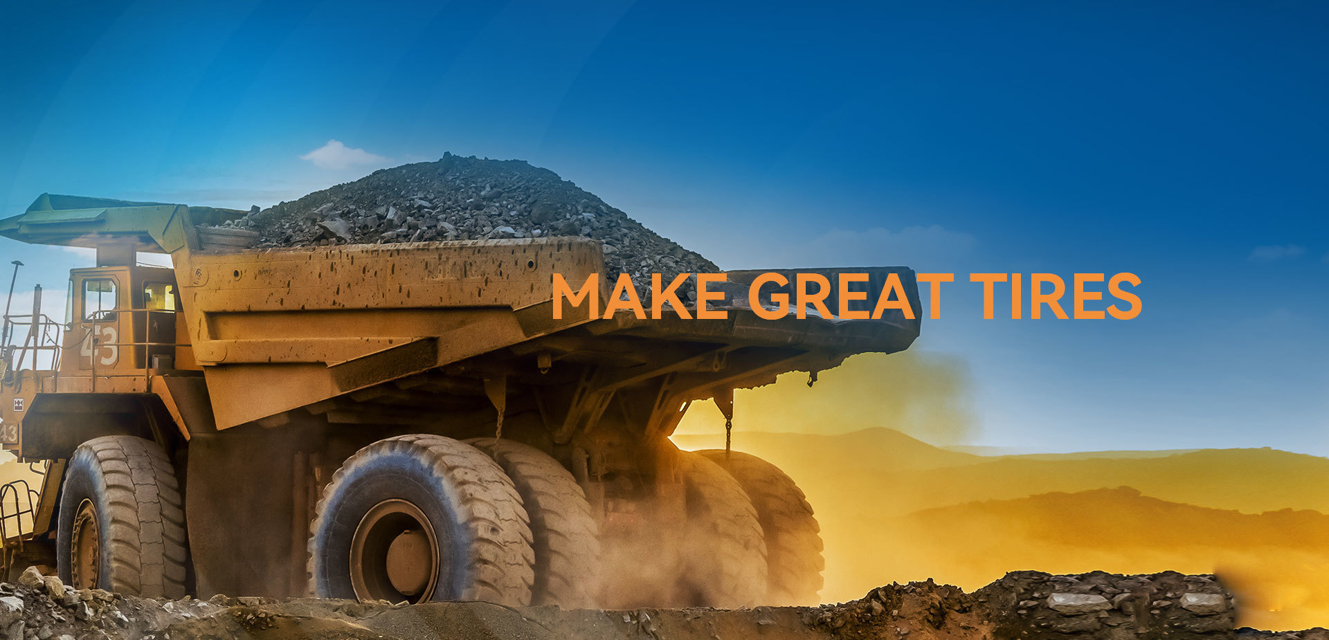 MAKE GREAT TIRES